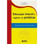 Ficha técnica e caractérísticas do produto Livro - Educação Infantil e Registro de Práticas