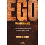 Ficha técnica e caractérísticas do produto Livro - Ego Transformado: a Humildade que Brota do Evangelho e Traz a Verdadeira Alegria