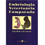 Ficha técnica e caractérísticas do produto Livro - Embriologia Veterinária Comparada