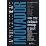 Livro - Empreendedorismo Inovador: Como Criar Startups de Tecnologia no Brasil
