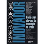 Ficha técnica e caractérísticas do produto Livro - Empreendedorismo Inovador: Como Criar Startups de Tecnologia no Brasil