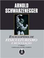 Ficha técnica e caractérísticas do produto Livro - Enciclopédia de Fisiculturismo e Musculação - Schwarzenegger