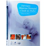 Ficha técnica e caractérísticas do produto Livro - Enfermagem Materno-Neonatal e Saúde da Mulher