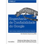 Ficha técnica e caractérísticas do produto Livro - Engenharia de Confiabilidade do Google