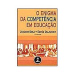 Ficha técnica e caractérísticas do produto Livro - Enigma da Competência em Educação