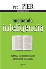 Ficha técnica e caractérísticas do produto Livro - Ensinando Inteligência - Manual de Instruções do Cérebro de Seu Aluno