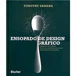 Ficha técnica e caractérísticas do produto Livro - Ensopado de Design Gráfico - Ingredientes Visuais, Técnicas e Receitas de Layout para Designers Gráficos