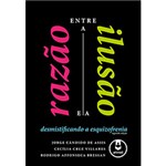 Ficha técnica e caractérísticas do produto Livro - Entre a Razão e a Ilusão: Desmistificando a Esquizofrenia