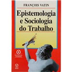 Livro - Epistemologia e Sociologia do Trabalho