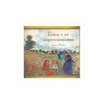 Ficha técnica e caractérísticas do produto Livro - Erica e os Impressionistas