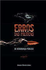 Ficha técnica e caractérísticas do produto Livro - Erros das Políticas de Segurança Pública