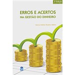 Ficha técnica e caractérísticas do produto Livro - Erros e Acertos na Gestão do Dinheiro