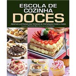 Livro - Escola de Cozinha Doces: Receitas Ilustradas com Técnicas de Preparação Passo a Passo