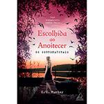 Livro - Escolhida ao Anoitecer: os Sobrenaturais