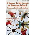 Ficha técnica e caractérísticas do produto Livro - Espaço do Movimento na Educação Infantil, o