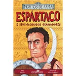 Ficha técnica e caractérísticas do produto Livro - Espártaco e Seus Gloriosos Gladiadores