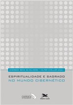 Ficha técnica e caractérísticas do produto Livro - Espiritualidade e Sagrado no Mundo Cibernético