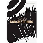 Ficha técnica e caractérísticas do produto Livro - Esse Tal de Borghettinho (Capa Dura)