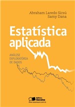 Ficha técnica e caractérísticas do produto Estatistica Aplicada - Analise Exploratoria de Dados - Saraiva Universitario & Tecnico