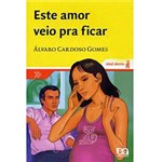 Ficha técnica e caractérísticas do produto Livro - Este Amor Veio Pra Ficar - Série Sinal Aberto - 2ª Ed. 2006