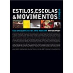 Ficha técnica e caractérísticas do produto Livro - Estilos, Escolas & Movimentos - Guia Enciclopédico da Arte Moderna