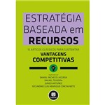 Ficha técnica e caractérísticas do produto Livro - Estrategia Baseada em Recursos: 15 Artigos Clássicos para Sustentar Vantagens Competitivas