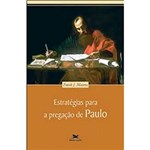 Ficha técnica e caractérísticas do produto Livro - Estratégias para a Pregação de Paulo