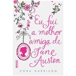 Livro - eu Fui a Melhor Amiga de Jane Austen