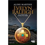 Ficha técnica e caractérísticas do produto Livro - Evelyn Raleigh: e a Chave da Lenda de Ouro