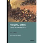 Ficha técnica e caractérísticas do produto Livro - Evidência da História - o que os Historiadores Veem - Coleção História e Historiografia
