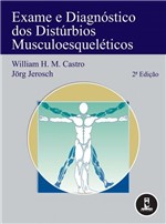 Ficha técnica e caractérísticas do produto Livro - Exame e Diagnóstico dos Distúrbios Musculoesqueléticos - Castro - Artmed