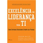 Ficha técnica e caractérísticas do produto Livro - Excelência em Liderança para TI: Como Entregar Resultados Através das Pessoas