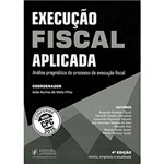 Ficha técnica e caractérísticas do produto Livro - Execução Fiscal Aplicada: Análise Pragmática do Processo de Execução Fiscal