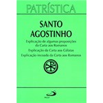 Ficha técnica e caractérísticas do produto Livro - Explicação de Algumas Proposições da Carta Aos Romanos / Explicação da Carta Aos Gálatas / Explicação Incoada da Carta Aos Romanos