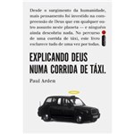 Ficha técnica e caractérísticas do produto Livro - Explicando Deus Numa Corrida de Táxi