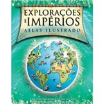 Ficha técnica e caractérísticas do produto Livro - Explorações e Impérios - Atlas Ilustrada