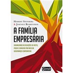 Livro - Família Empresária, a - Organizando as Relações de Afeto, Poder e Dinheiro por Meio da Governança Corporativa