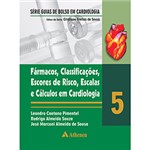 Ficha técnica e caractérísticas do produto Livro - Fármacos, Classificações, Escores de Risco, Escalas e Cálculos em Cardiologia