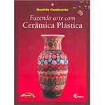 Ficha técnica e caractérísticas do produto Livro - Fazendo Arte com Cerâmica Plástica