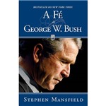 Ficha técnica e caractérísticas do produto Livro - Fé de George W. Bush, a