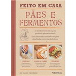 Ficha técnica e caractérísticas do produto Livro - Feito em Casa: Pães e Fermentos