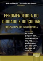 Ficha técnica e caractérísticas do produto Livro - Fenomenologia do Cuidado e do Cuidar