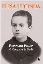 Ficha técnica e caractérísticas do produto Fernando Pessoa - o Cavaleiro de Nada - Record