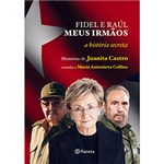 Ficha técnica e caractérísticas do produto Livro - Fidel e Raúl, Meus Irmãos - a História Secreta