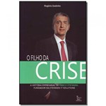 Ficha técnica e caractérísticas do produto Livro - Filho da Crise, o - Matrix
