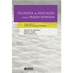Ficha técnica e caractérísticas do produto Livro - Filosofia da Educação Como Práxis Humana