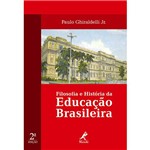 Ficha técnica e caractérísticas do produto Livro - Filosofia e História da Educação Brasileira