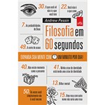 Ficha técnica e caractérísticas do produto Livro - Filosofia em 60 Segundos: Expanda Sua Mente com um Minuto por Dia