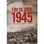 Ficha técnica e caractérísticas do produto Livro - Fim de Jogo, 1945: o Capítulo que Faltava da Segunda Guerra Mundial