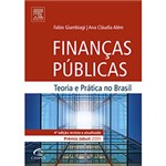Ficha técnica e caractérísticas do produto Livro - Finanças Públicas: Teoria e Prática no Brasil